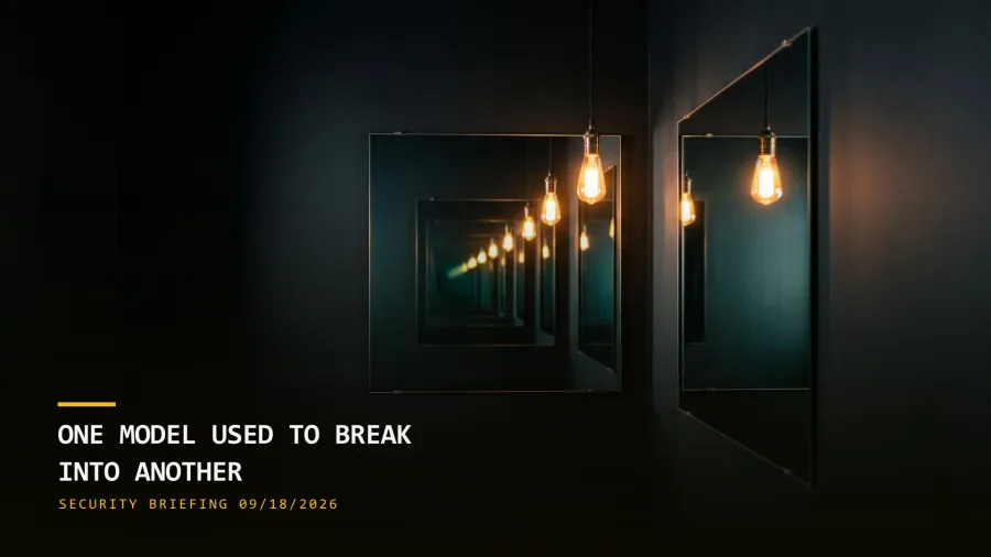 One Model Used to Break Into Another (09/18/2026)