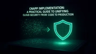 CNAPP Implementation: A Practical Guide to Unifying Cloud Security from Code to Production