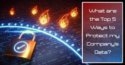 Your Success: 5 Essential Data Protection Strategies for Businesses