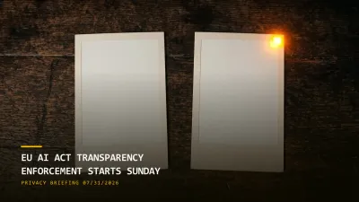 EU AI Act Transparency Enforcement Starts Sunday & South Carolina Adds Personal Liability (07/31/2026)