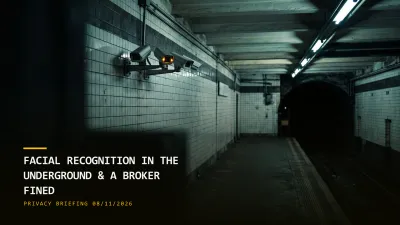 Facial Recognition Reaches the Underground, California Fines a Broker (08/11/2026)