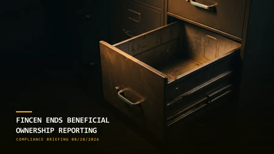 FinCEN Ends Beneficial Ownership Reporting (08/28/2026)