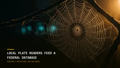 Local Plate Readers Feed a Federal Database (09/30/2026)