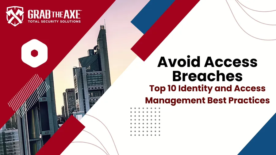 Avoid Access Breaches: Top 10 Identity and Access Management Best Practices