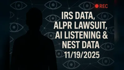 IRS Data, ALPR Lawsuit, AI Listening & Nest Data – 11/19/2025