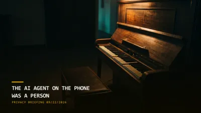 The AI Agent On the Phone Was a Person (09/22/2026)