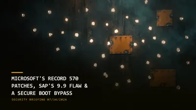 Microsoft's Record 570 Patches, SAP's 9.9 Flaw & a Secure Boot Bypass (07/14/2026)