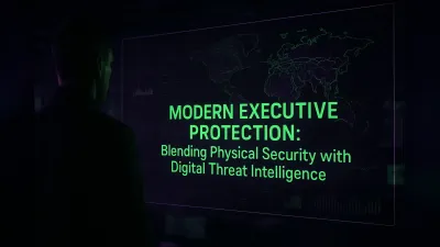 Modern Executive Protection: Blending Physical Security with Digital Threat Intelligence