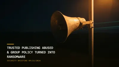Trusted Publishing Abused, Group Policy Turned (09/21/2026)