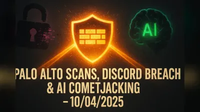 Palo Alto Scans, Discord Breach & AI CometJacking – 10/04/2025