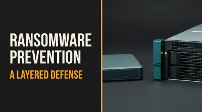 The Ransomware Prevention Framework: A Layered Defense That Actually Holds