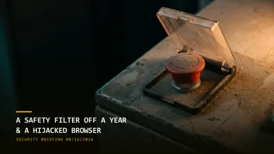The Safety Filter That Was Off for a Year (08/16/2026)