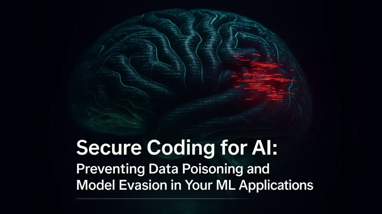 Secure Coding for AI: Preventing Data Poisoning and Model Evasion in Your ML Applications