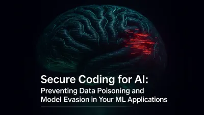 Secure Coding for AI: Preventing Data Poisoning and Model Evasion in Your ML Applications