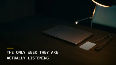 The Only Week They Are Actually Listening