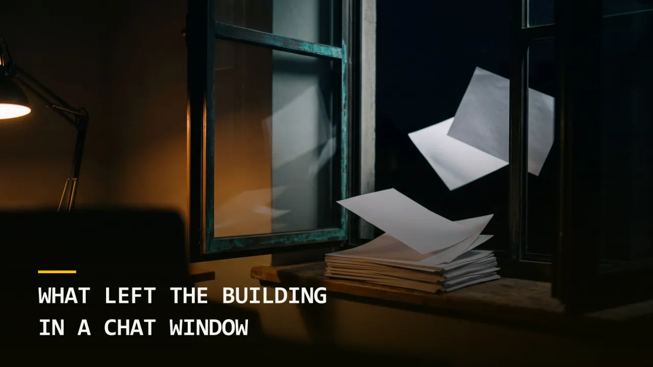 What Left the Building in a Chat Window