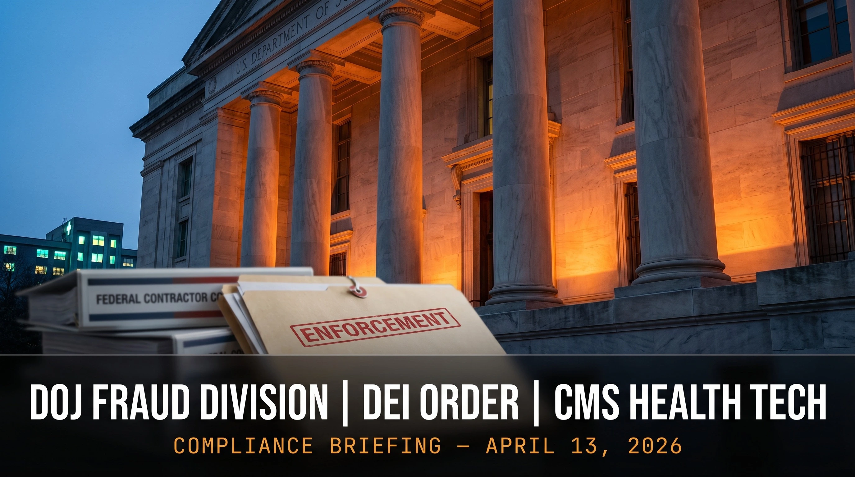 DOJ Launches National Fraud Enforcement Division, New DEI Executive Order Hits Federal Contractors, CMS Opens Health Tech Ecosystem