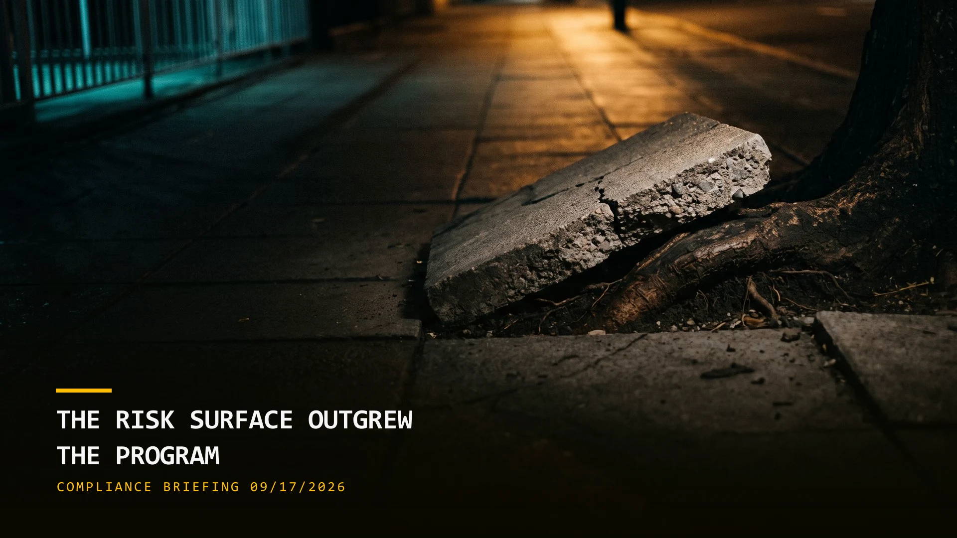 The Risk Surface Outgrew the Program (09/17/2026)