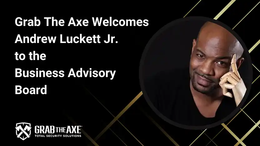 Grab The Axe Welcomes Andrew Luckett Jr. to Business Advisory Board