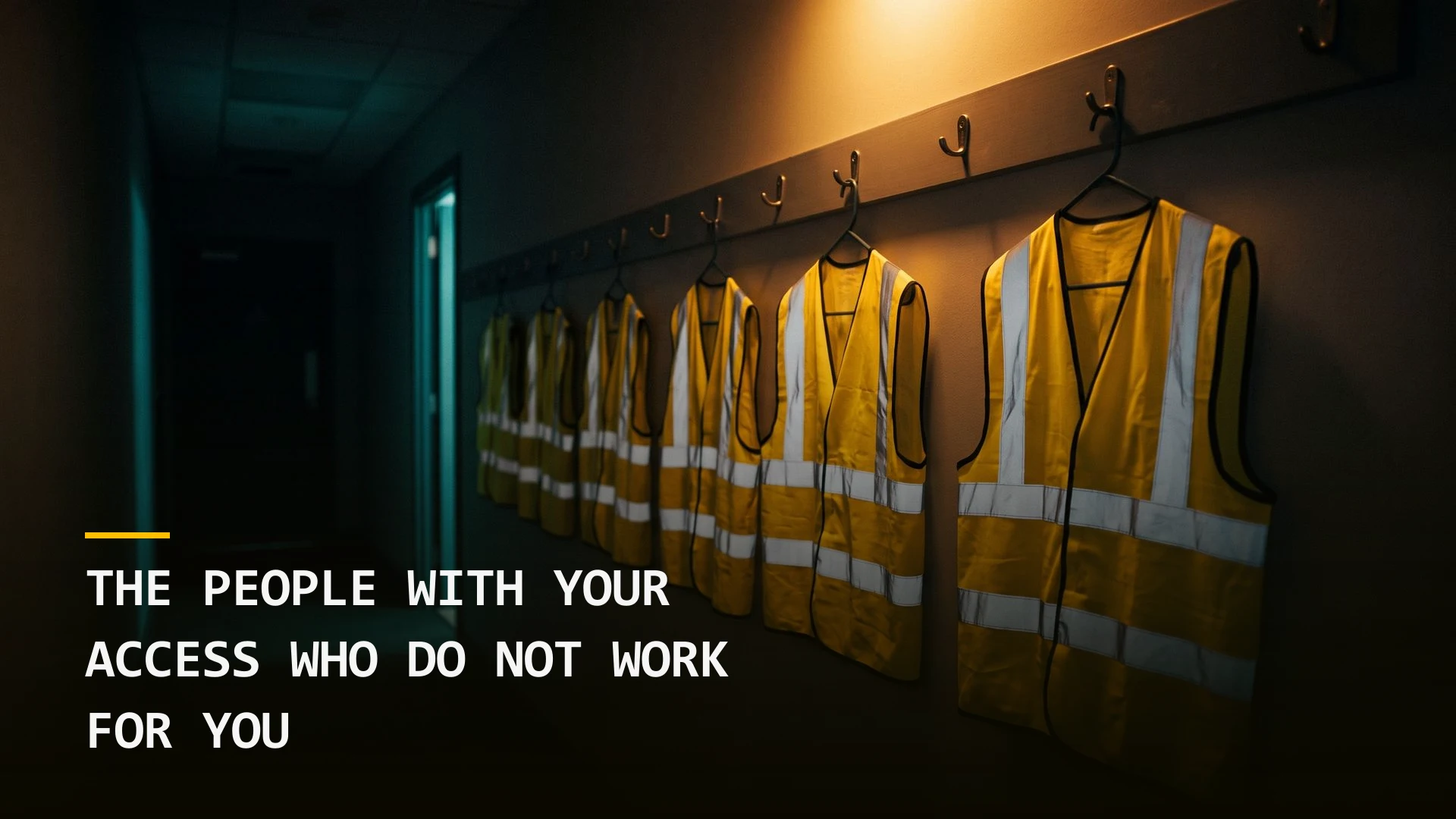 The People With Your Access Who Do Not Work For You