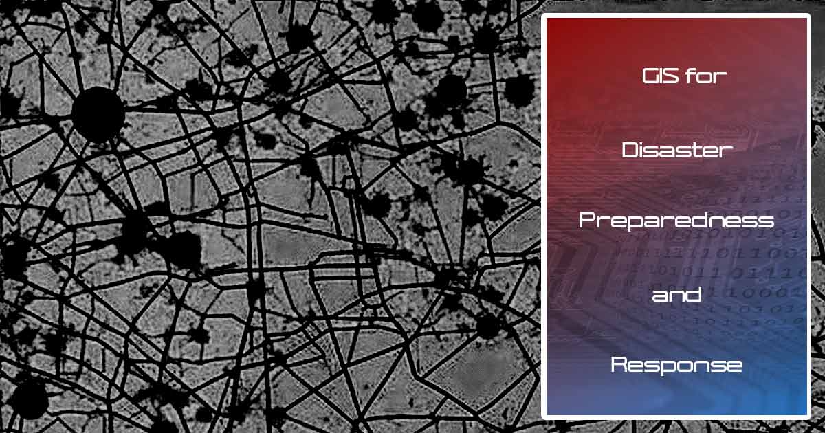 GIS Disaster Preparedness: Leveraging GIS for Disaster Preparedness Across Ages