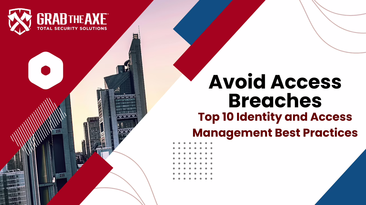 Avoid Access Breaches: Top 10 Identity and Access Management Best Practices