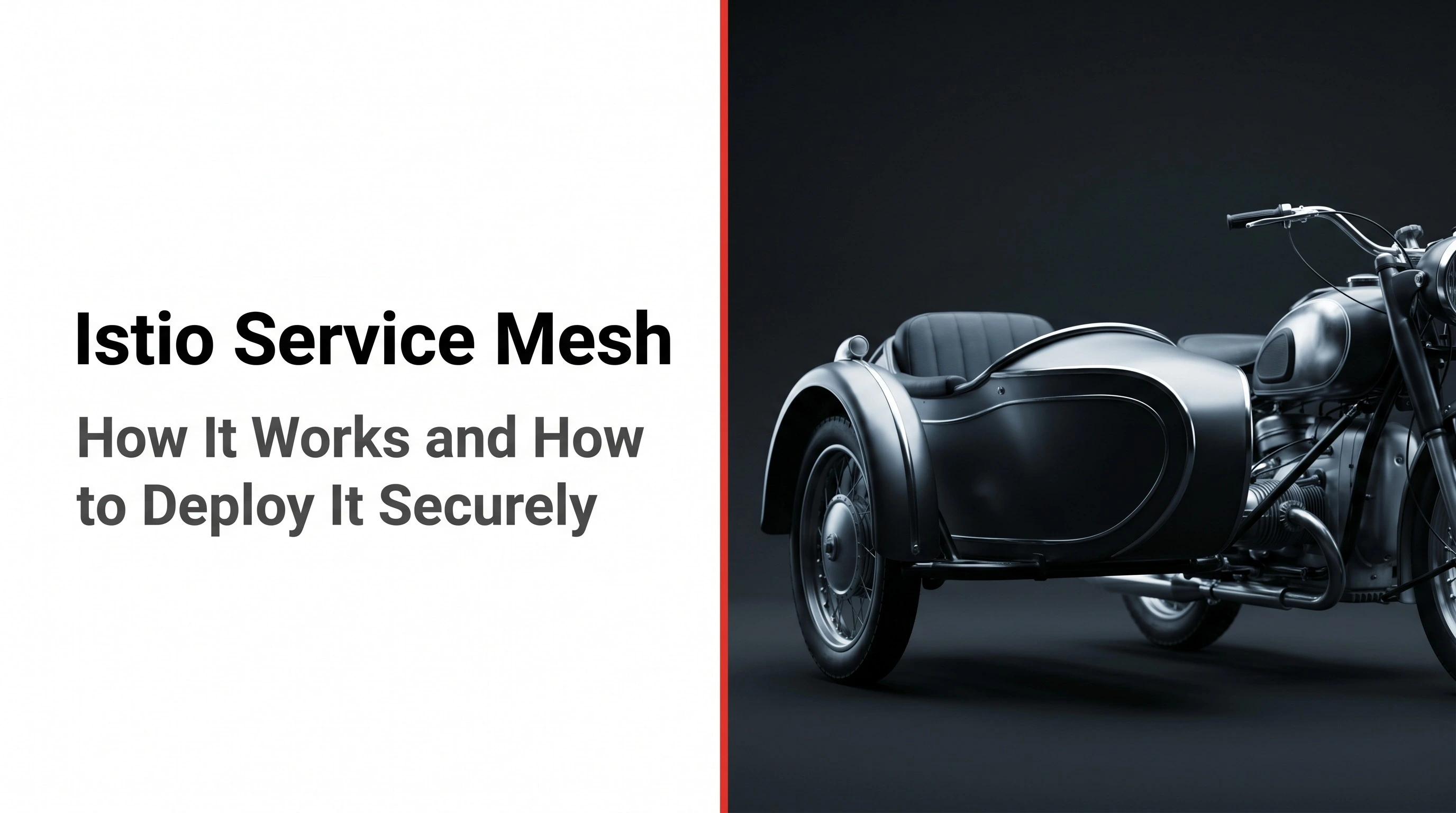 Istio Service Mesh: How It Works and How to Deploy It Securely