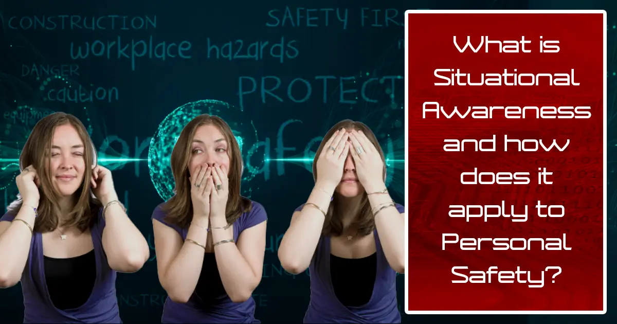 Empower Your Safety: Mastering Situational Awareness in Personal Safety