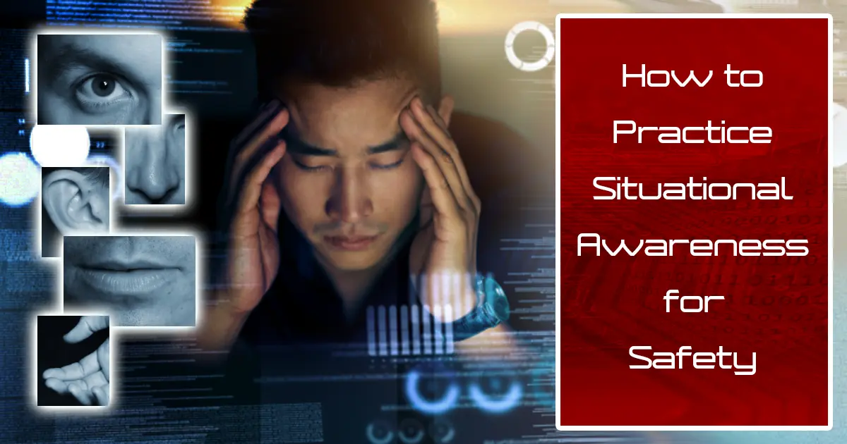 Empower Your Safety: Mastering Situational Awareness Training for Ultimate Security