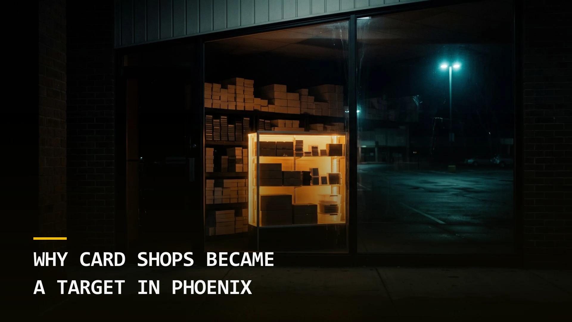 Why Card Shops Became a Target in Phoenix