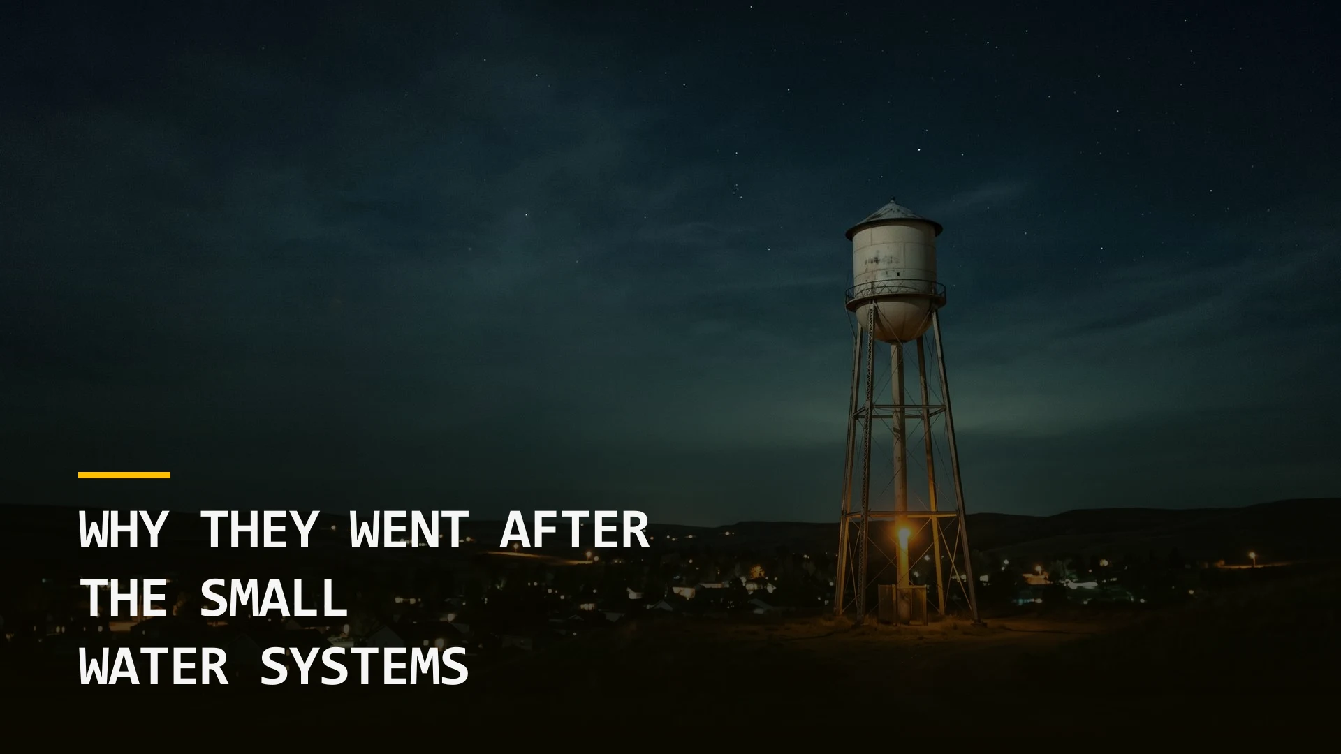 Why They Went After the Small Water Systems