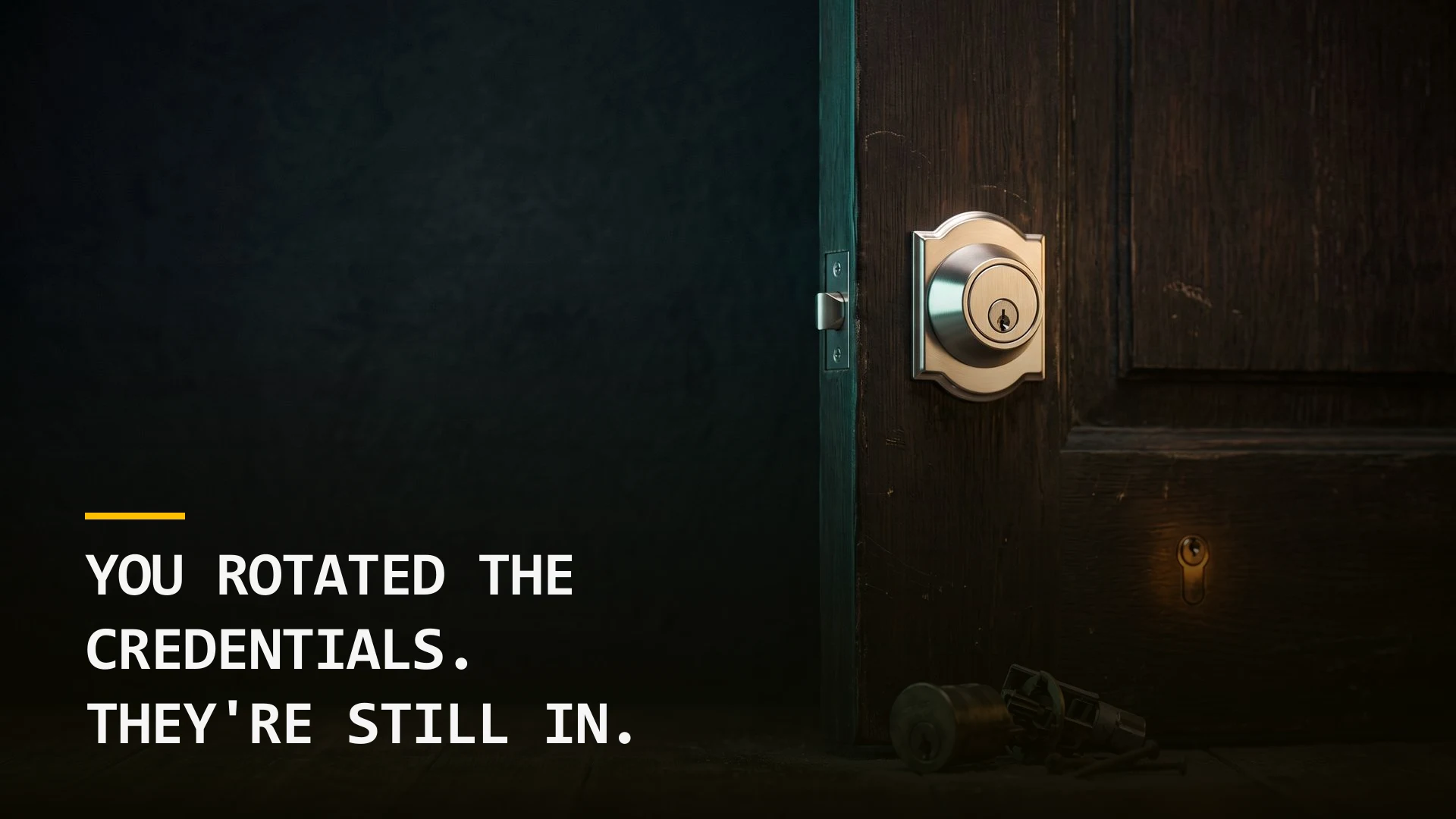 You Rotated the Credentials. They're Still In.