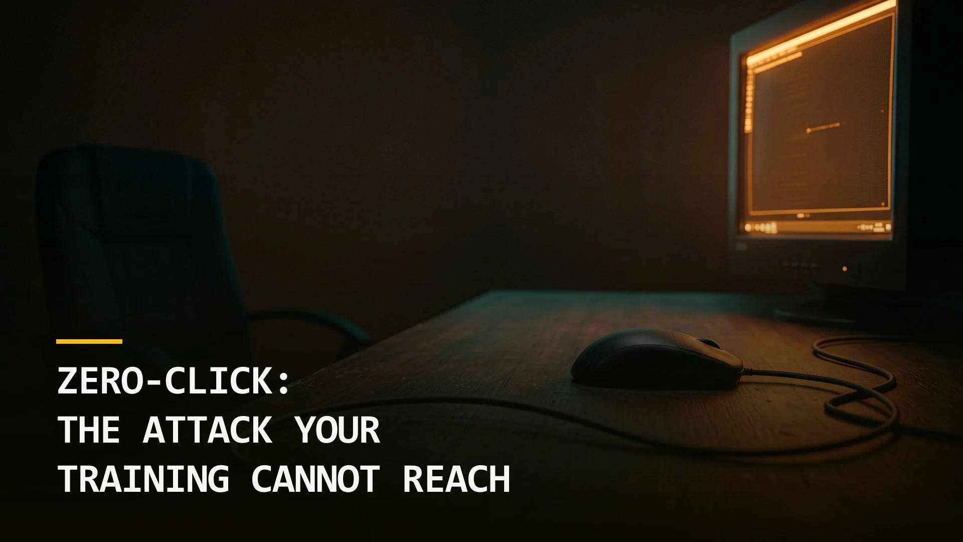 Zero-Click: The Attack Your Awareness Training Cannot Reach