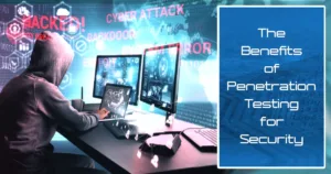 Read more about the article Penetration Testing Benefits: Maximizing Security Assurance