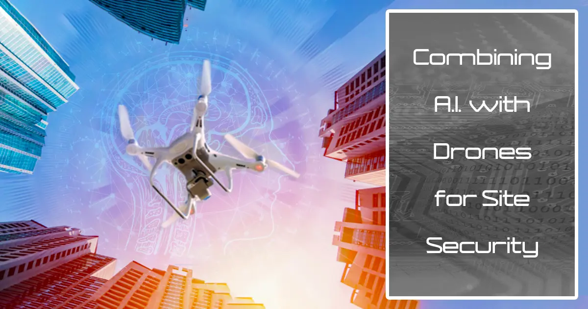 Read more about the article Elevate Your Security Strategy with AI Drone Security Solutions: A Future-Proof Investment