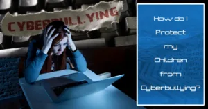 Read more about the article How Do I Protect My Children from Cyberbullying?