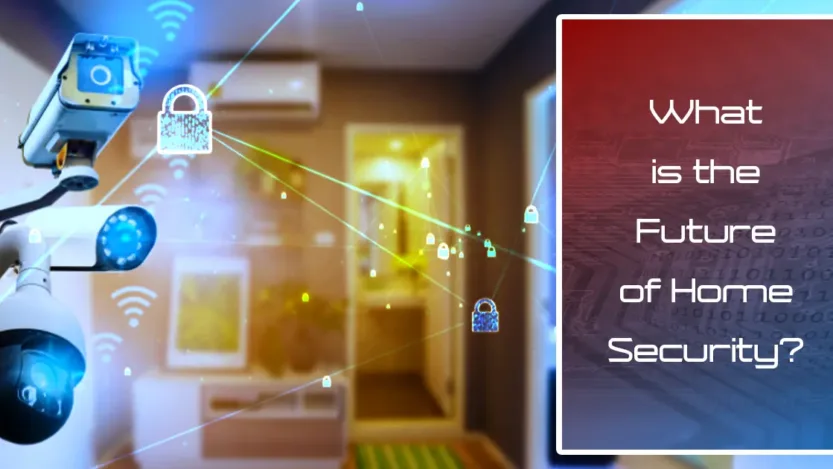 You are currently viewing Unlocking Tomorrow: The Bright Future of Home Security