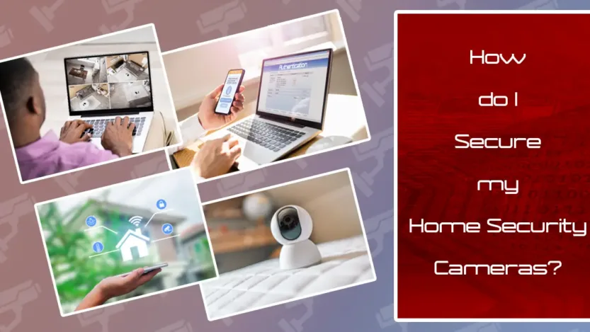 You are currently viewing Fortify Your Privacy: Secure Your Home Security Cameras Today