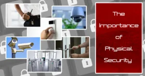 Read more about the article The Critical Role of Physical Security Solutions: Empowering Your Defense