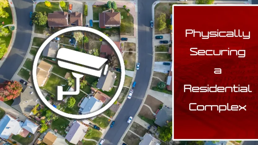 You are currently viewing Physical Security in Residential Complexes: Essential Strategies for Safeguarding Your Community