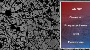 GIS Disaster Preparedness