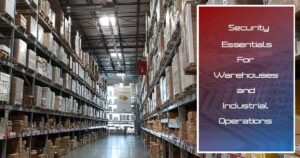 Read more about the article Secure the Core of Commerce: Advanced Warehouse Security Measures