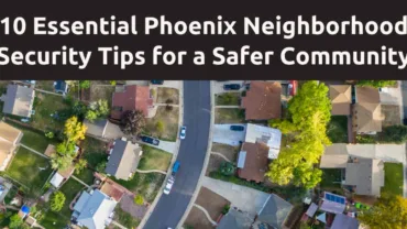 Phoenix Neighborhood Security Tips