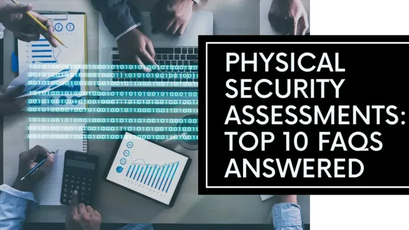 You are currently viewing Essential Guide to Physical Security Assessment for Businesses: Top 10 FAQs Answered
