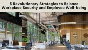 Read more about the article 5 Revolutionary Strategies to Balance Workplace Security Psychology and Employee Well-being