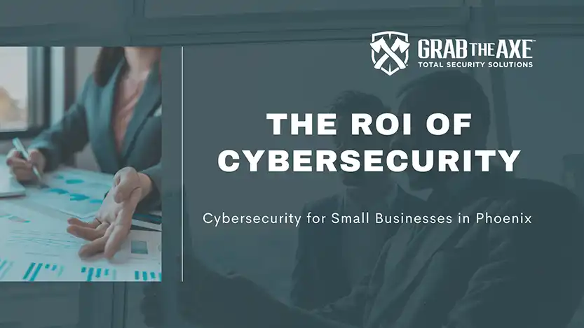 You are currently viewing The ROI of Cybersecurity for Small Businesses in Phoenix